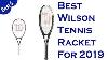 Best Wilson Tennis Racket 2020 With Best Price
