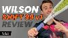 Is The Shift Better Than The Prototype Wilson Shift 99 V1 Review Rackets U0026 Runners